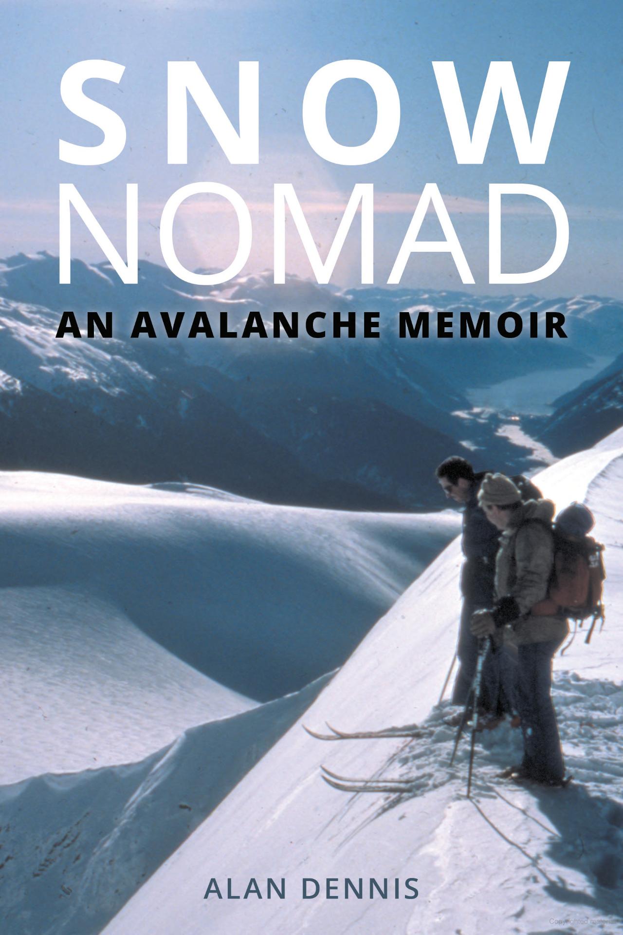 Snow Nomad: An Avalanche Memoir